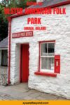 Ulster American Folk Park Omagh: A step back in time