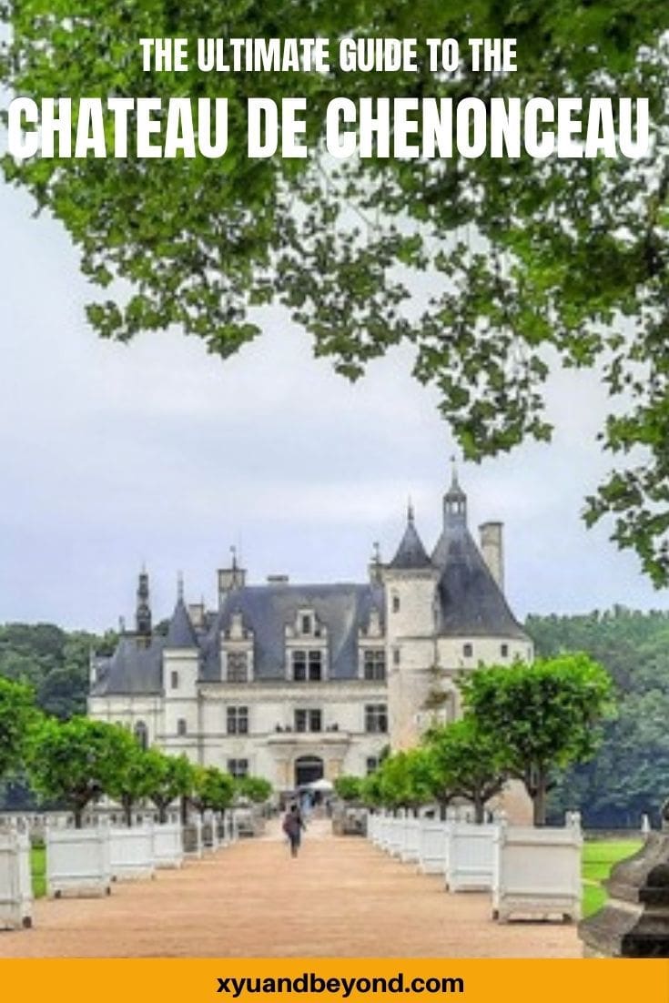 How to visit the magnificent Chateau Chenonceau