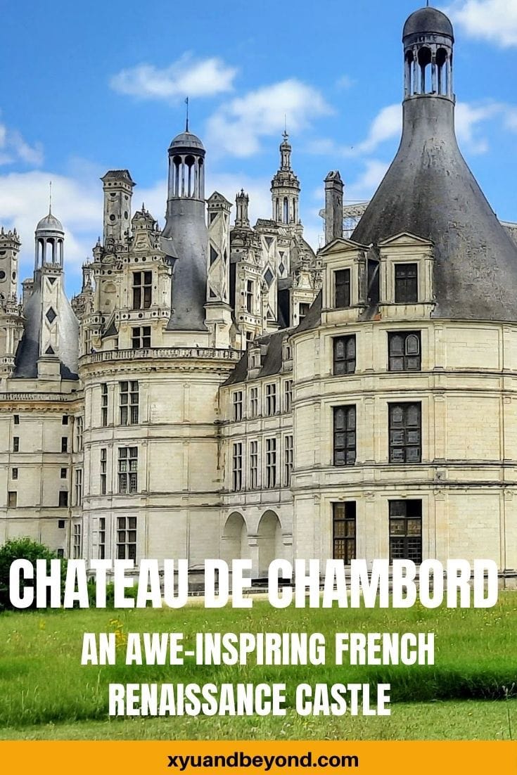 Visiting le Chateau de Chambord France: the ultimate guide