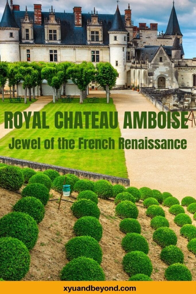 Chateau Amboise France – jewel of the French Renaissance