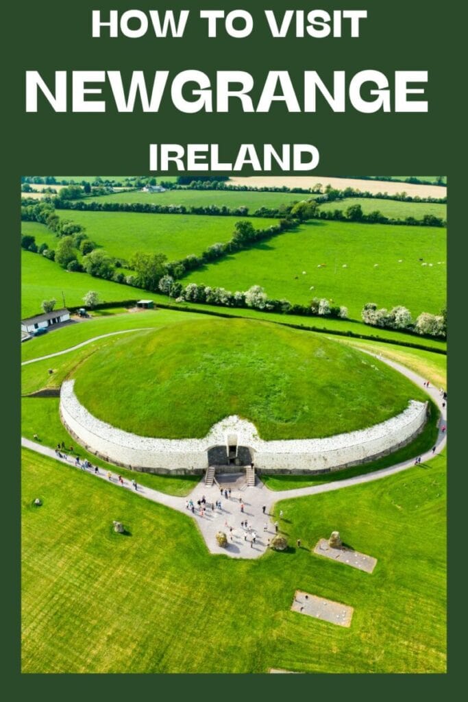 How to visit Newgrange Ireland: A Sacred site