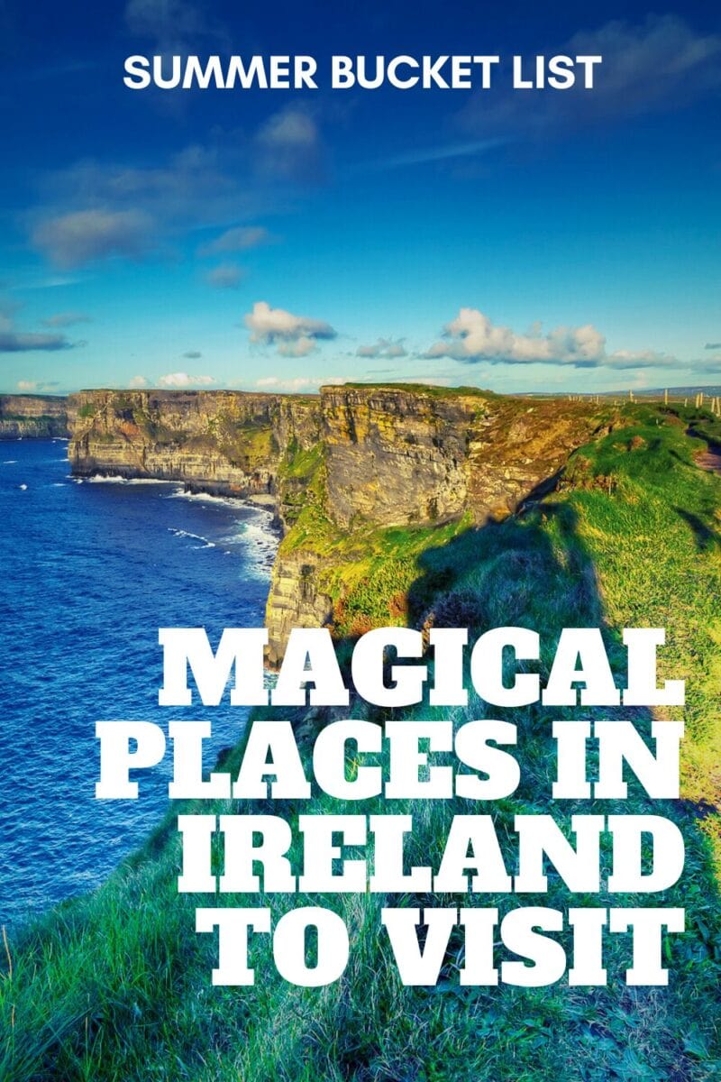 Promotional image featuring cliffs along the coastline of Ireland with the text 'summer bucket list, magical places to see in Ireland' overlaid at the top.