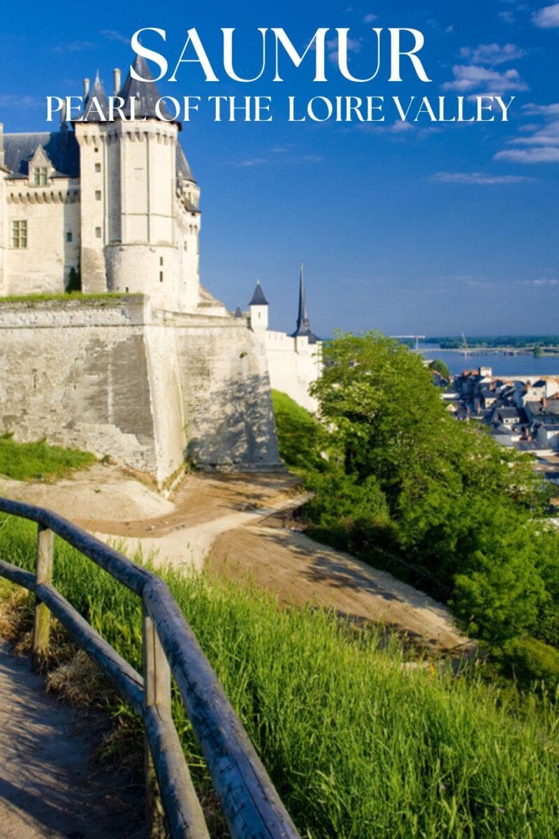 What to see in Saumur France: the pearl of the Anjou